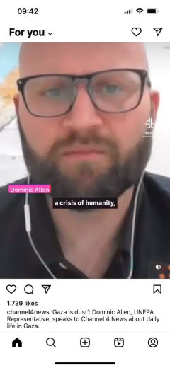 Eye witness Dominic Allen UNFPA, “The nightmare in Gaza is beyond human crisis…Gaza is dust”