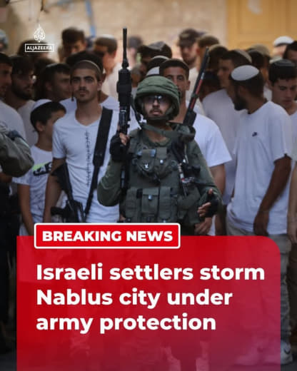 Dozens of Israeli settlers are storming the   western part of Nablus city in the occupied West Bank under the protection